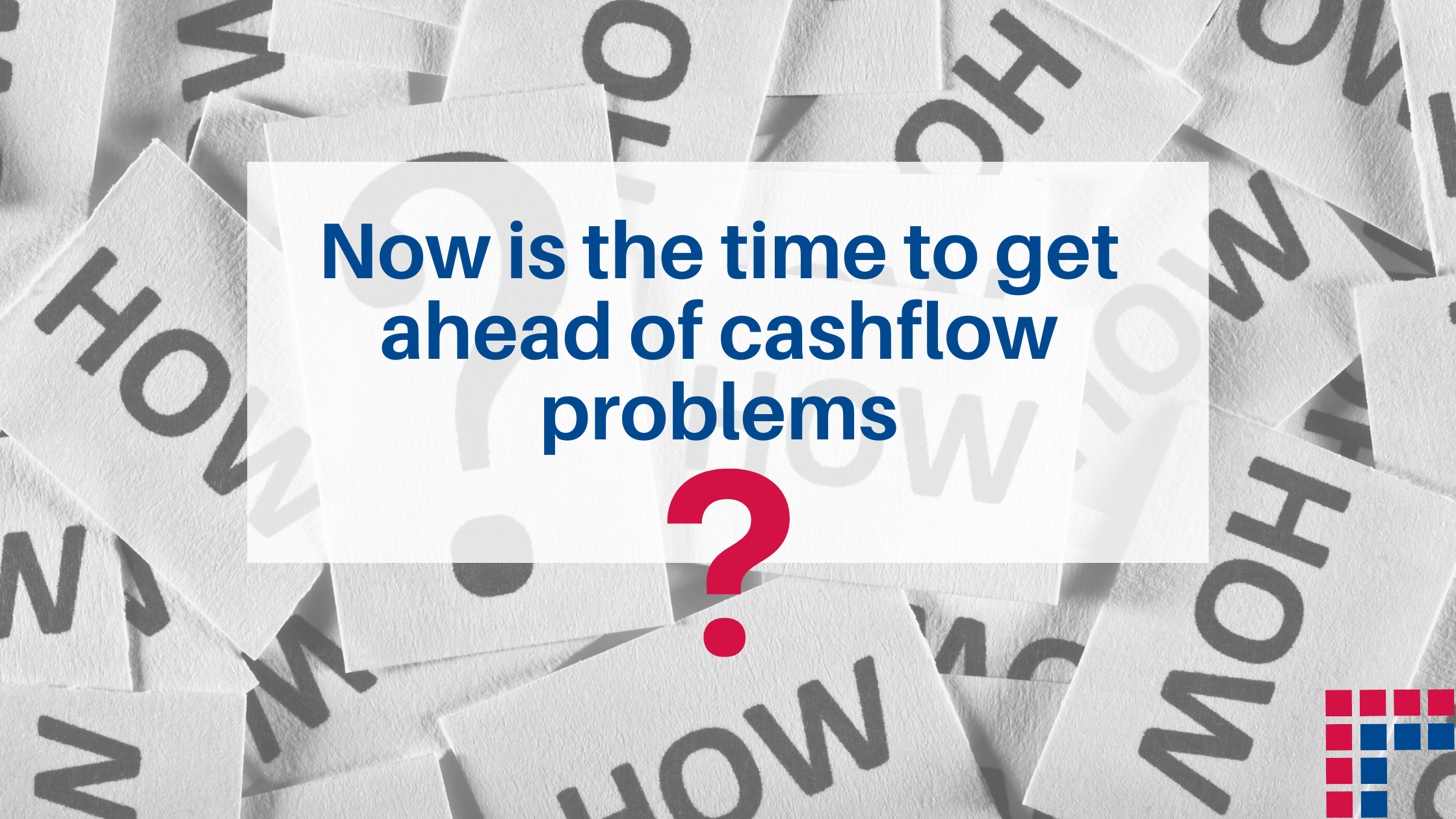 Cash flow Problems?
